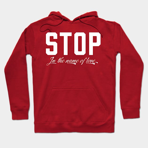 STOP in the name of love. Hoodie by waltoons